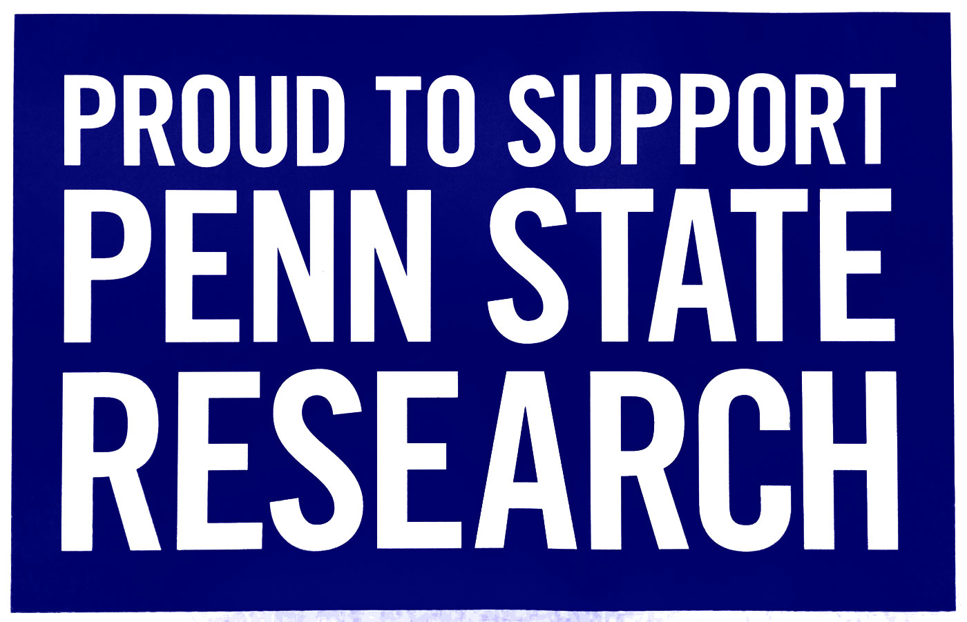 A banner says Proud to Support Penn State Research on three lines, with research in very large letters.